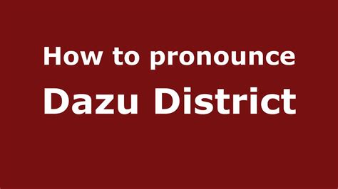 How to pronounce Dhazu .